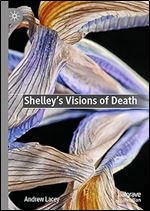 Shelley's Visions of Death