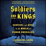 Soldiers and Kings Survival and Hope in the World of Human Smuggling [Audiobook]