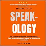 Speakology How to Speak with Confidence, Fluency & Eloquence Fluent Speaking Skills & Smart Language [Audiobook]