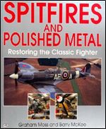 Spitfires and Polished Metal: Restoring the Classic Fighter