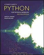 Student's Guide to Python for Physical Modeling, A: Second Edition
