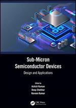 Sub-micron Semiconductor Devices: Design and Applications
