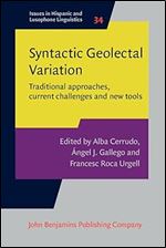 Syntactic Geolectal Variation (Issues in Hispanic and Lusophone Linguistics)