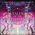 Tales of the Celestial Kingdom Celestial Kingdom, Book 3 [Audiobook]