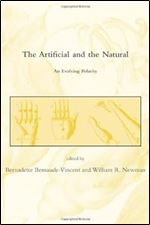 The Artificial and the Natural: An Evolving Polarity (Dibner Institute in the History of Science and Technology)