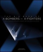 The Big Book of X-Bombers and X-Fighters: USAF Jet-Powered Experimental Aircraft and Their Propulsive Systems