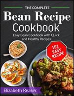 The Complete Bean Recipe Cookbook: Easy Bean Cookbook with Quick and Healthy Recipes, Kindle Edition