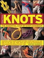 The Complete Guide to Knots and Knot Tying (Practical Handbook)