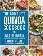 The Complete Quinoa Cookbook: Over 100 Recipes - Perfect for Vegan & Plant-Based Diets