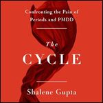 The Cycle Confronting the Pain of Periods and PMDD [Audiobook]