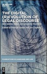 The Digital (R)Evolution of Legal Discourse: New Genres, Media, and Linguistic Practices (Foundations in Language and Law [FLL], 10)