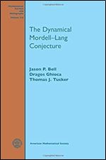 The Dynamical Mordell-lang Conjecture (Mathematical Surveys and Monographs) (Mathematical Surveys and Monographs, 210)