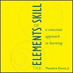 The Elements of Skill: A Conscious Approach to Learning [Audiobook]