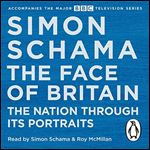 The Face of Britain The Nation Through Its Portraits (2024) [Audiobook]