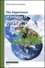 The Importance of Evolution to Understandings of Human Nature (Value Inquiry Book Series / Cognitive Science, 388)
