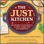 The Just Kitchen: Invitations to Sustainability, Cooking, Connection and Celebration [Audiobook]