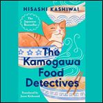 The Kamogawa Food Detectives A Novel [Audiobook]