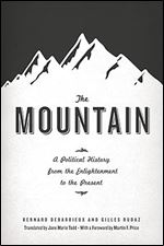 The Mountain: A Political History from the Enlightenment to the Present (French Voices)