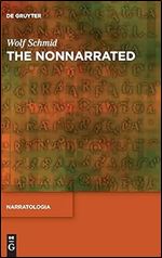 The Nonnarrated (Narratologia, 87)