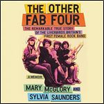 The Other Fab Four The Remarkable True Story of the Liverbirds, Britain's First Female Rock Band [Audiobook]