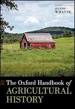 The Oxford Handbook of Agricultural History (Oxford Handbooks)