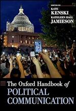 The Oxford Handbook of Political Communication (Oxford Handbooks)