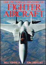 The Pictorial History of Fighter Aircraft