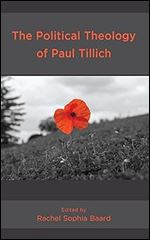 The Political Theology of Paul Tillich (Faith and Politics: Political Theology in a New Key)