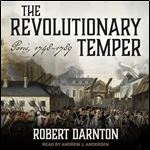 The Revolutionary Temper Paris, 17481789 [Audiobook]