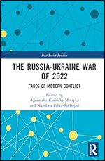 The Russia-Ukraine War of 2022 (Post-Soviet Politics)