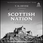 The Scottish Nation: A Modern History [Audiobook]