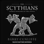The Scythians: Nomad Warriors of the Steppe [Audiobook]