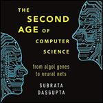 The Second Age of Computer Science From Algol Genes to Neural Nets [Audiobook]