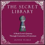 The Secret Library A BookLovers' Journey Through Curiosities of History [Audiobook]