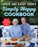 The Simply Happy Cookbook: 100-Plus Recipes to Take the Stress Out of Cooking