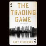 The Trading Game A Confession [Audiobook]