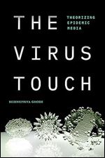 The Virus Touch: Theorizing Epidemic Media (Experimental Futures)