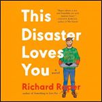 This Disaster Loves You A Novel [Audiobook]