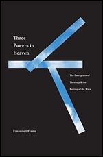 Three Powers in Heaven: The Emergence of Theology and the Parting of the Ways (Synkrisis)