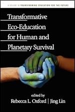 Transformative Eco-Education for Human and Planetary Survival (Transforming Education for the Future)