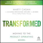 Transformed: Moving to the Product Operating Model [Audiobook]