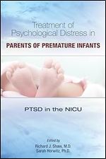 Treatment of Psychological Distress in Parents of Premature Infants: PTSD in the NICU