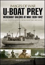 U-boat Prey: Merchant Sailors at War, 1939-1942 (Images of War)