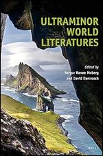 Ultraminor World Literatures (Textxet: Studies in Comparative Literature, 99)