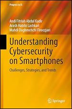 Understanding Cybersecurity on Smartphones: Challenges, Strategies, and Trends (Progress in IS)