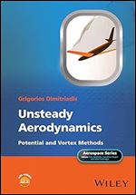 Unsteady Aerodynamics: Potential and Vortex Methods (Aerospace Series)