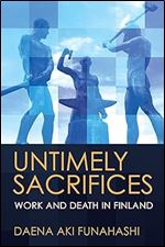 Untimely Sacrifices: Work and Death in Finland