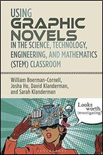 Using Graphic Novels in the Science, Technology, Engineering, and Mathematics (STEM) Classroom
