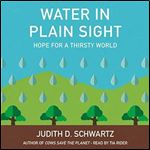 Water in Plain Sight Hope for a Thirsty World [Audiobook]