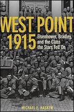 West Point 1915: Eisenhower, Bradley, and the Class the Stars Fell On